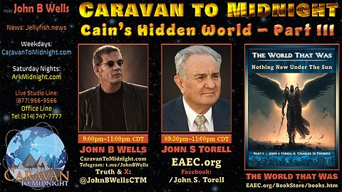 Cain’s Hidden World Part III - John B Wells LIVE