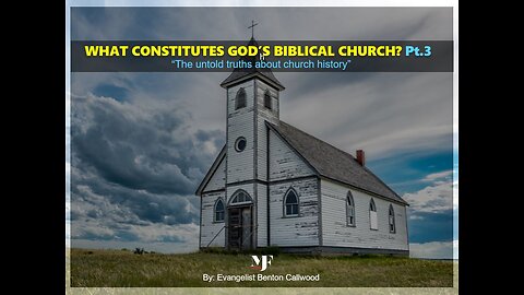 05-20-23 WHAT CONSTITUTES GOD'S BIBLICAL CHURCH Pt.3 - AY By Evangelist Benton Callwood