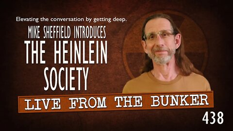 Live From the Bunker 438: Mike Sheffield Introduces Us to The Heinlein Society