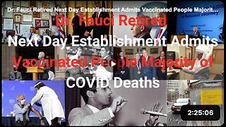 Dr. Fauci Retired Next Day Establishment Admits Vaccinated People Majority of COVID Deaths