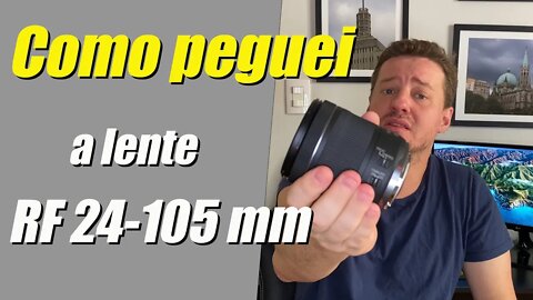 Como peguei a RF 24-105 mm, dica de como comprar!