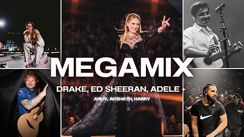 Megamix | Drake, adele, Ed Sheeran