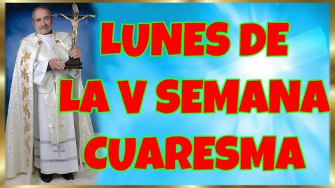 94 LUNES DE LA V SEMANA CUARESMA 2022. 4K