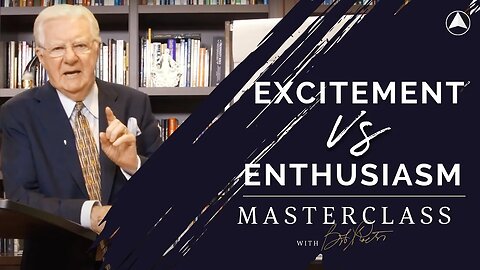 Excitement vs Enthusiasm | Bob Proctor Masterclass Exclusive Preview