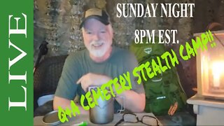 Sunday Night Live 8pm Est - Q&A of Recent Cemetery Stealth Camp - #RA2.0 #SCA