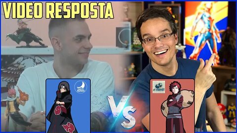 Resposta ao EI NERD!! | Itachi vs Gaara