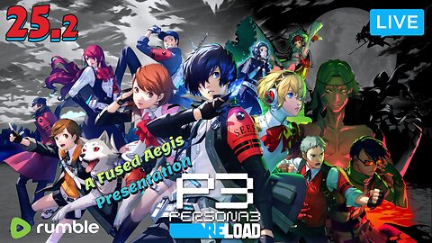 100+ Hr Season Finale! The (Waifu) Bachelor [P3R End] | PERSONA 3 RELOAD Part 25.2