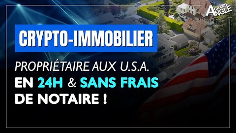 Crypto-immobilier & blockchain : être propriétaire aux USA prend 24h… et sans notaire !