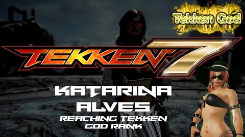 TEKKEN 7 - KATARINA ALVES (Reaching TEKKEN GOD rank / Treasure Mode)