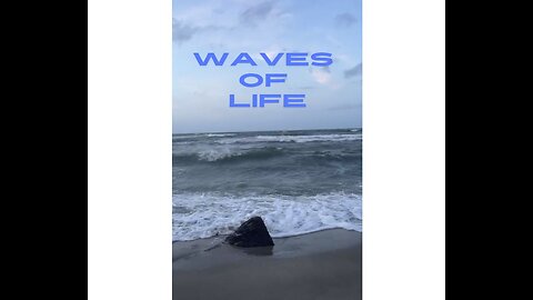 The Waves of Life