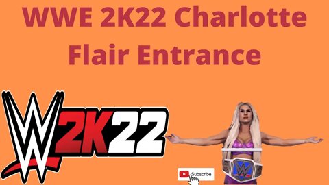 WWE 2k22 Charlotte Flair Entrance