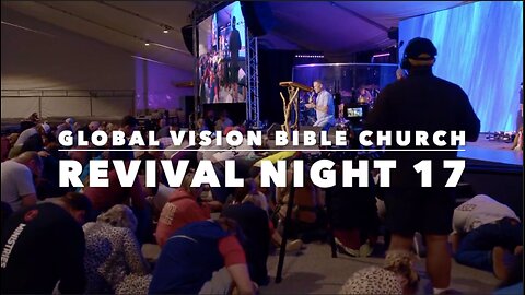 REVIVAL NIGHT 17 - GVBC