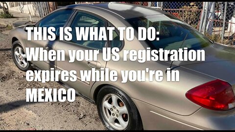 Driving on Expired USA registration Mexico 🇲🇽 #Tijuana, #Ensnada, and #BajaCalifornia