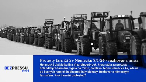 Protesty farmářů v Německu 8/1/24 - rozhovor z místa