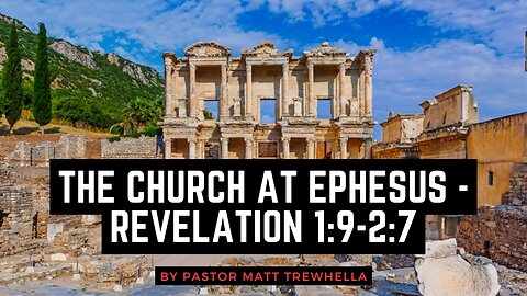 The Church at Ephesus - Revelation 1:9-2:7