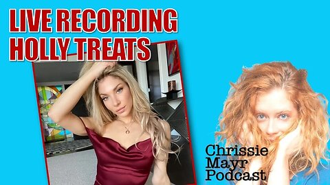 LIVE Chrissie Mayr Podcast with Holly Treats! Social Media Star! Instagram Influencer!