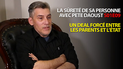 LA SÛRETÉ DE SA PERSONNE S01E09 - UN DEAL FORCÉ ENTRE LES PARENTS ET L'ÉTAT