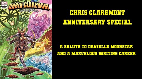 DOES CLAREMONT STILL GOT IT? [Chris Claremont Anniversary Special]