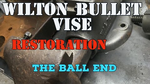 Wilton Bullet Vise - The Ball End Thingy