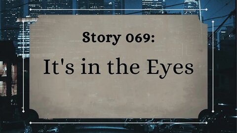 It's in the Eyes - The Penned Sleuth Short Story Podcast - 069