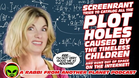 Screenrant Tries To Catalog The Plot Holes Caused By Doctor Who: The Timeless Children!