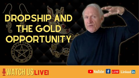 Dropship and the Gold Opportunity.