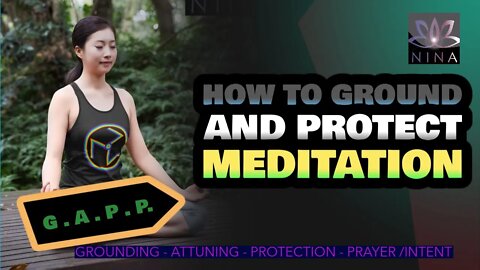 How to Ground with the G. A. P. P. System - Stay Grounded and Protected - Daily Meditation