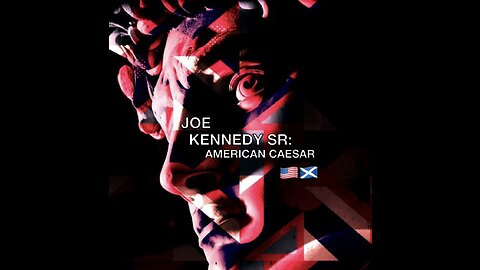 JOE KENNEDY SR: AMERICAN CAESAR