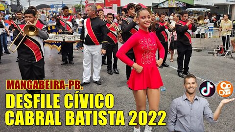 BANDA MARCIAL CABRAL BATISTA 2022 NO DESFILE CÍVICO 2022 - BAIRRO DE MANGABEIRA 2022