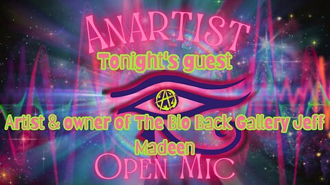 09/08/2024 The Anartist Collective Presents: Open Mic Night feat Jeff Madeen