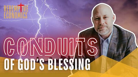 Conduits of God's Blessing