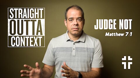 Judge Not (Matthew 7:1) | Straight Outta Context | Jon Benzinger