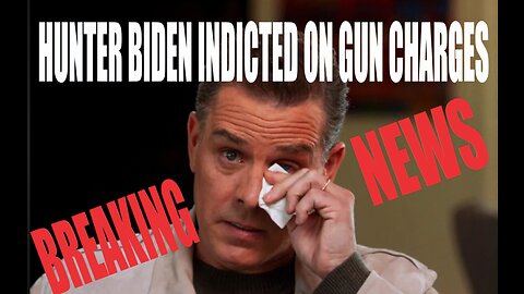 BREAKING NEWS HUNTER BIDEN FINALLY INDICTED ON FEDERAL GUN CHARGES!!!!