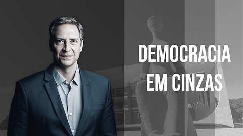 Democracia em cinzas, a minha coluna na Gazeta do Povo