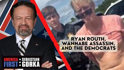 Ryan Routh, wannabe assassin, and the Democrats. Sebastian Gorka on AMERICA First