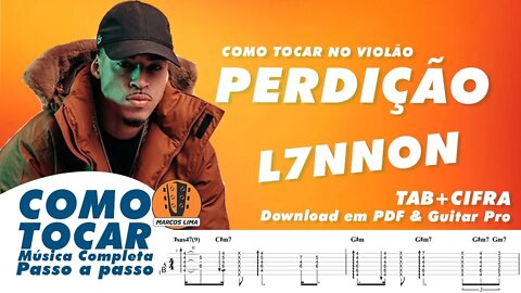 Como tocar Perdição no violão L7NNON cifrada violao popular