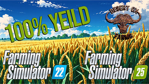 FS22 and FS25 How to 100% Yield on Crops