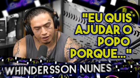 EU QUIS AJUDAR O POPÓ PORQUE - Whinderson Nunes - PODCUT