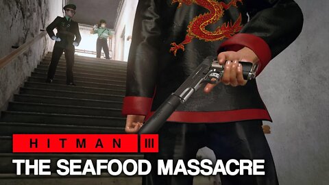 HITMAN™ 3 - The Seafood Massacre (Silent Assassin)