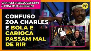 POR ESSA NINGUÉM ESPERAVA KKKKKK | CHARLES HENRIQUEPEDIA E CONFUSO SOBRINHO