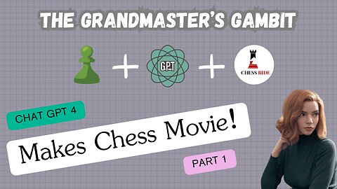 ChatGPT 4 makes Chess Movie