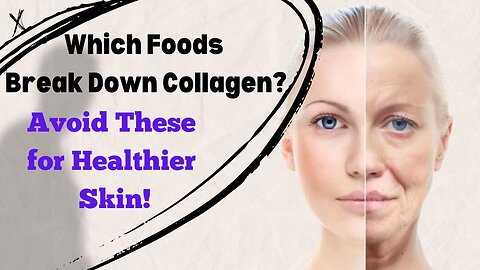 Which Foods Break Down Collagen?