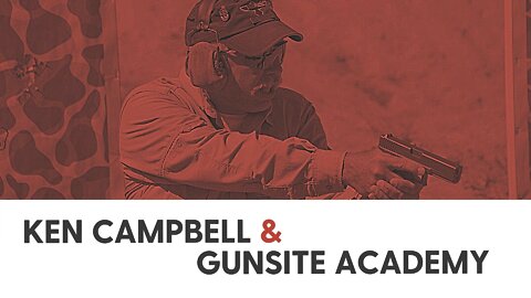 Ken Campbell & Gunsite Academy