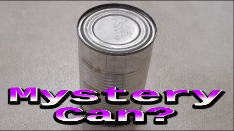 What is in the Mystery Can??????