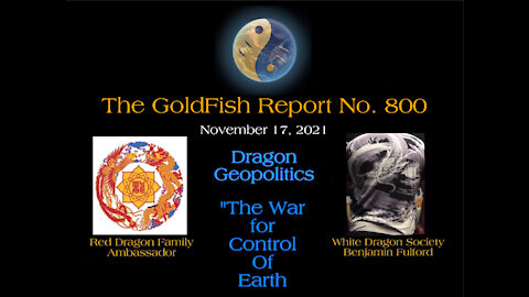 The GoldFish Report No. 800: Dragon Geopolitics - "The War for Control of Earth"