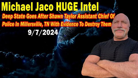 Michael Jaco BIG Intel Sep 7: "Deep State Goes After Shawn Taylor With Evidence To Destroy Them"