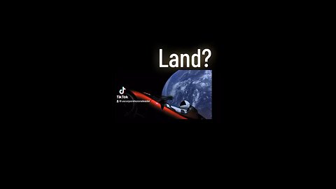 Land? Elon Was Showing You!!!