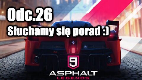 Asphalt 9 odc 26 Słuchamy się porad :)