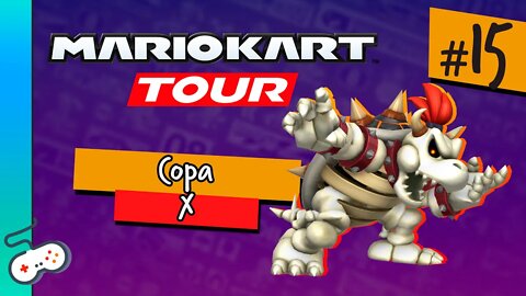 MARIO KART TOUR - COPA X [#15]