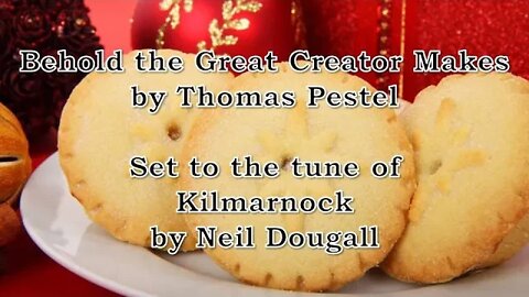 Behold the Great Creator Makes (Kilmarnock)